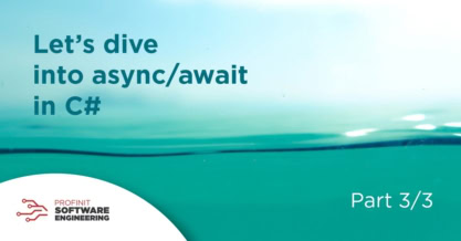 Text on a blue underwater background reads “Let’s dive into async/await in C# part3/3” with PROFINIT SOFTWARE ENGINEERING logo.