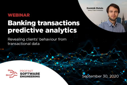Webinar titled Banking transactions predictive analytics by Dominik Matula, Senior data scientist, hosted by Profinit.