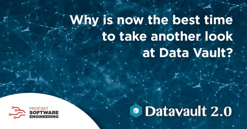 Text reads: Why is now the best time to take another look at Data Vault 2.0? with Profinit Software Engineering and Datavault 2.0 logos.