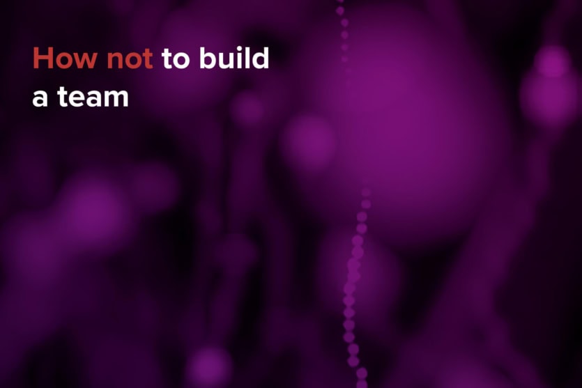 Text: How not to build a team - 3 common pitfalls in building a data science team